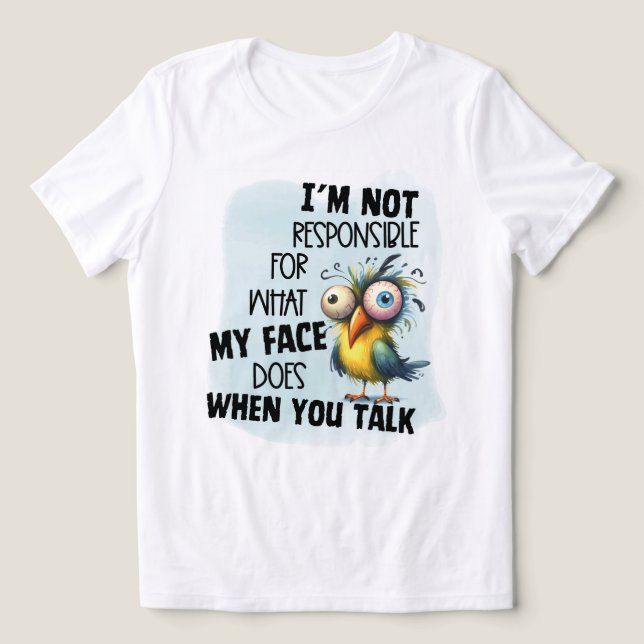 I'm not responsible funny quote with crazy bird Tri-Blend shirt (Design Front)
