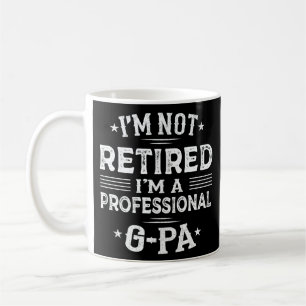 I'm Not Retired I'm A Professional G-Pa Grandpa Coffee Mug