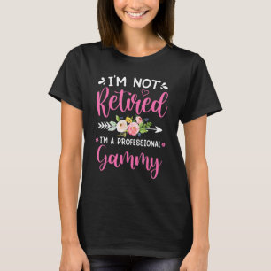 I'm Not Retired I'm a Professional Gammy Mothers T-Shirt