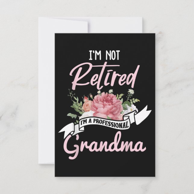 I'm Not Retired I'm A Professional Grandma Card (Front)