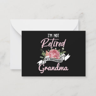 I'm Not Retired I'm A Professional Grandma Card