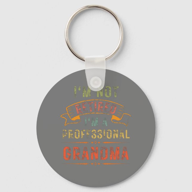 I'm not retired Im a professional grandma funny Key Ring (Front)