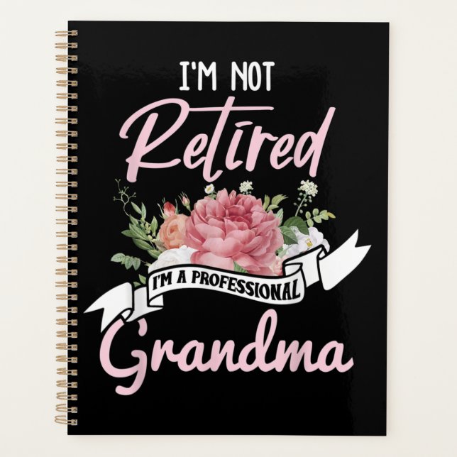 I'm Not Retired I'm A Professional Grandma Planner (Front)