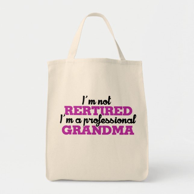 I'm not retired I'm a professional grandma Tote Bag (Front)