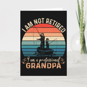 Im Not Retired Im A Professional Grandpa Fathers D Card