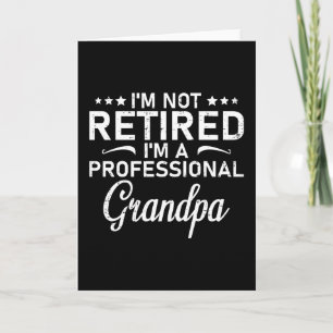 Im Not Retired Im A Professional Grandpa Gift Card