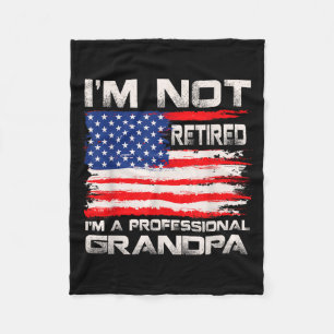 Im Not Retired Im A Professional Grandpa Usa Flag Fleece Blanket