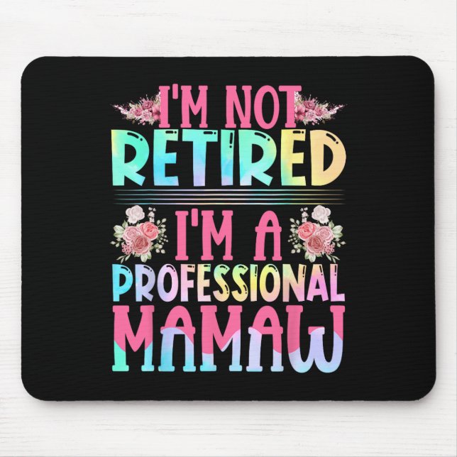 I'm Not Retired I'm A Professional Mamaw Mama Moth Mouse Pad (Front)