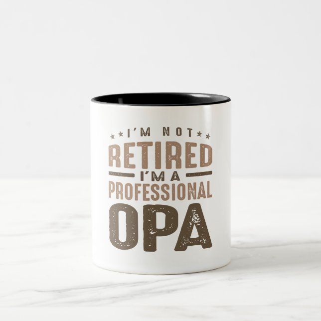 I'm Not Retired I'm a Professional Opa Two-Tone Coffee Mug (Center)
