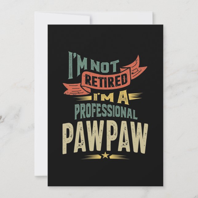 I'm Not Retired I'm a Professional PawPaw Thank You Card (Front)