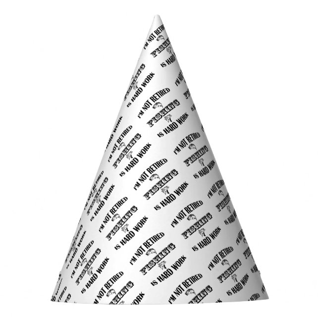 I'm Not Retired Party Hat (Front)