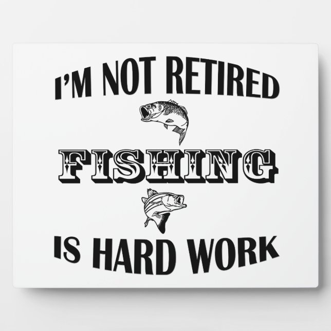 I'm Not Retired Plaque (Front)
