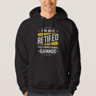 I'm Not Retired Professional Gammie Vintage Retire Hoodie