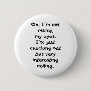I'm Not Rolling My Eyes 6 Cm Round Badge