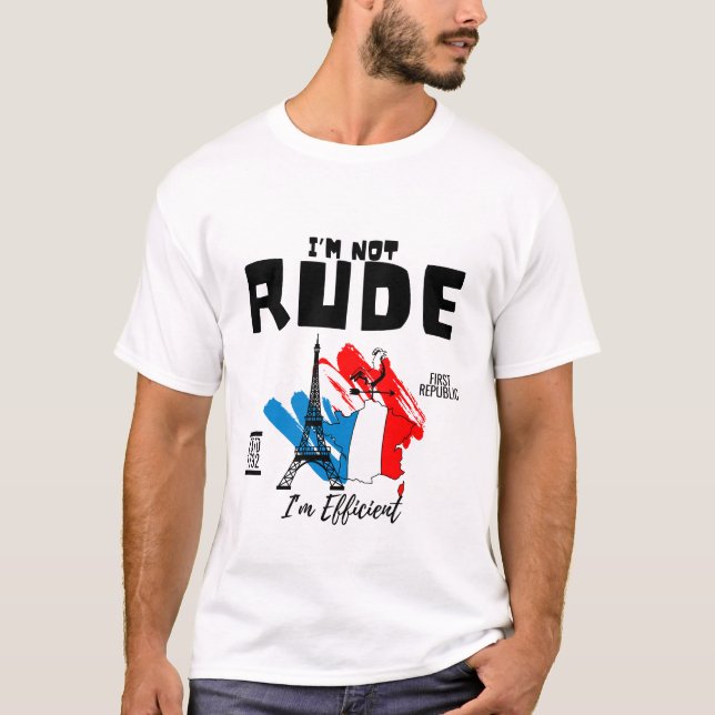 I'm not rude, I'm efficient T-Shirt (Front)