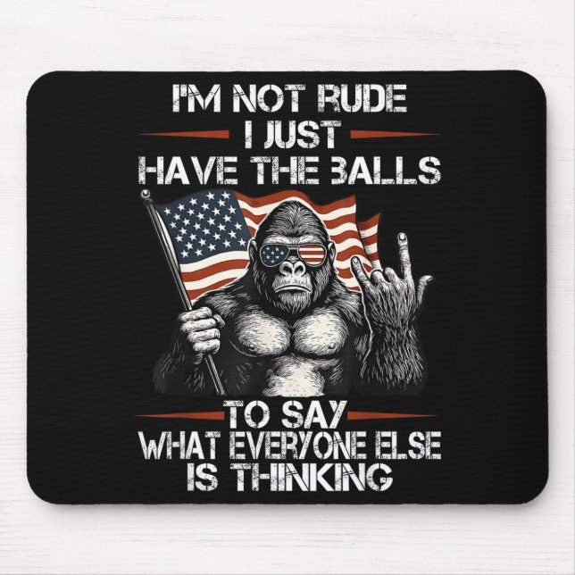 I'm Not Rude I'm Just Have The To Say What Everyon Mouse Pad (Front)