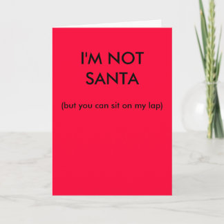 I'm not Santa (but you can sit on my lap) Holiday Card