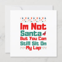 I'm Not Santa But You Can Still Sit On My Lap