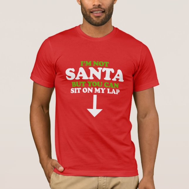 I'm not Santa T-Shirt (Front)