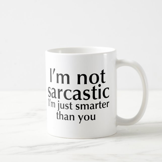 I'm not sarcastic coffee mug (Right)