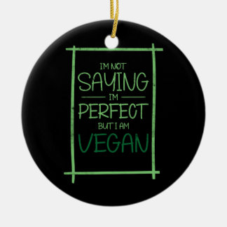 I'm Not Saying I'm Perfect But I am Vegan Plant Ceramic Tree Decoration