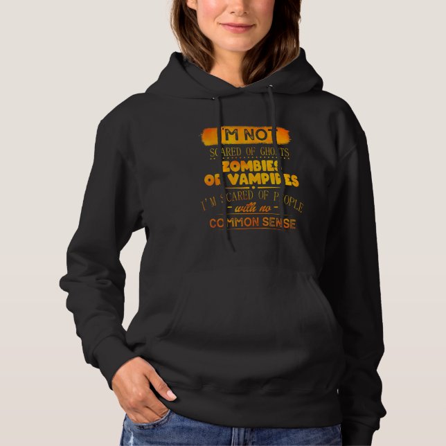 I'm Not Scared Of Ghosts Zombies Or Vampires I'm S Hoodie (Front)