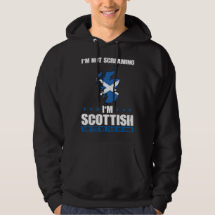 I'm not screaming I'm Scottish Scottish Hoodie