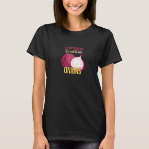I'm Not Sensitive Graphic Cry Sarcastic 1 T-Shirt