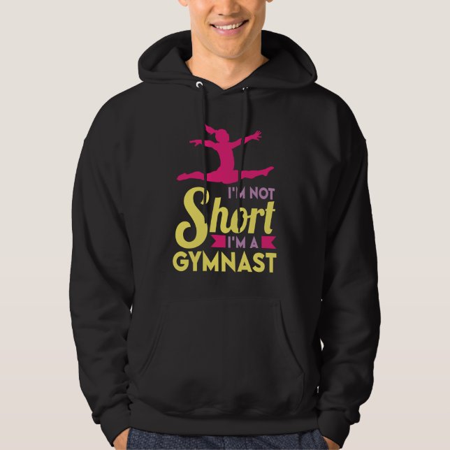 I'm not short I'm a Gymnast cheerleader and gymnas Hoodie (Front)