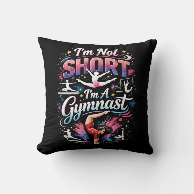 I'm Not Short, I'm A Gymnast Cushion (Front)