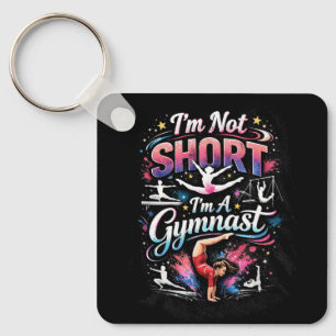 I'm Not Short, I'm A Gymnast Key Ring