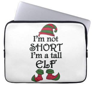 I'm not Short I'm a Tall Elf Laptop Sleeve