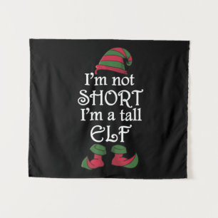 I'm not Short I'm a Tall Elf Tapestry