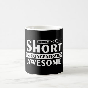 I'm not short I'm concentrated awesome Coffee Mug