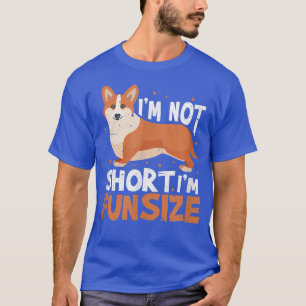 Im Not Short Im Fun Size Corgi Welsh Lover Kawaii T-Shirt