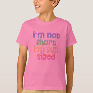 I'm not short I'm fun sized Girls basic t-shirt