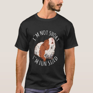 I'm Not Short I'm Fun Sized Guinea Pig Dwarf Roden T-Shirt