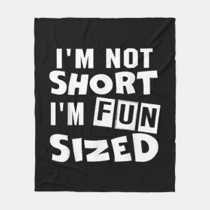 I'm not short I'm fun sized T-Shirt Funny sayings Fleece Blanket