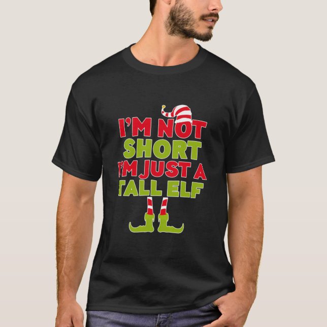 I'M Not Short I'M Just A Tall Elf T-Shirt Funny El (Front)