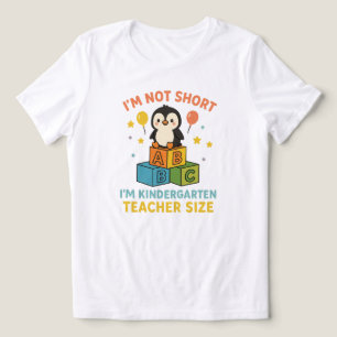 I'm Not Short I'm Kindergarten Teacher Size Tri-Blend Shirt