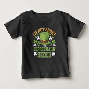 I'm Not Short I'm Leprechaun Size for St Patricks  Baby T-Shirt