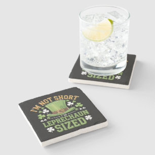 I'm Not Short I'm Leprechaun Size for St Patricks  Stone Coaster