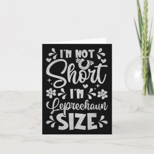 I'm Not Short Im Leprechaun Size Funny St Patricks Card