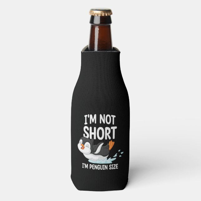 I'm Not Short I'm Penguin Size Bottle Cooler (Bottle Front)