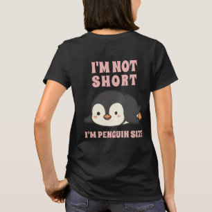 I'm Not Short I'm Penguin Size Cute Kawaii Funny T-Shirt