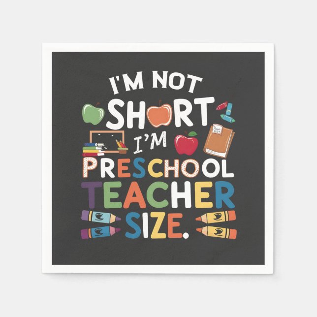 I'm Not Short I'm Preschool Teacher Size Funny Napkin (Front)