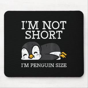 Im Not Short Penguin Size Funny Height Joke Women  Mouse Pad