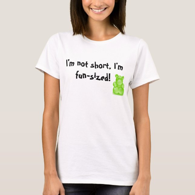 I'm not short... T-Shirt (Front)