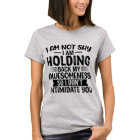 I'm Not Shy I'm Holding Back My Awesomeness Funny