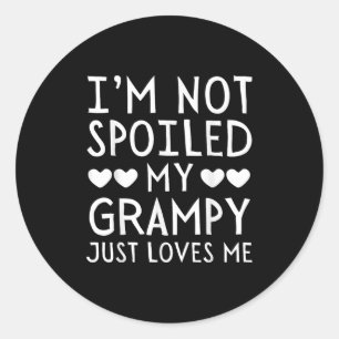 I'm Not Siled My Grampy Just Loves Me Funny Granhi Classic Round Sticker